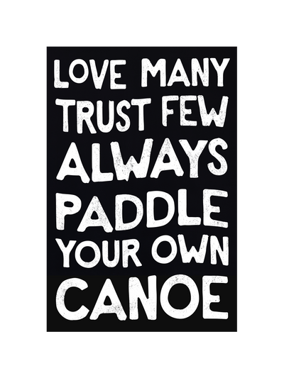 Paddle Your Own Canoe
