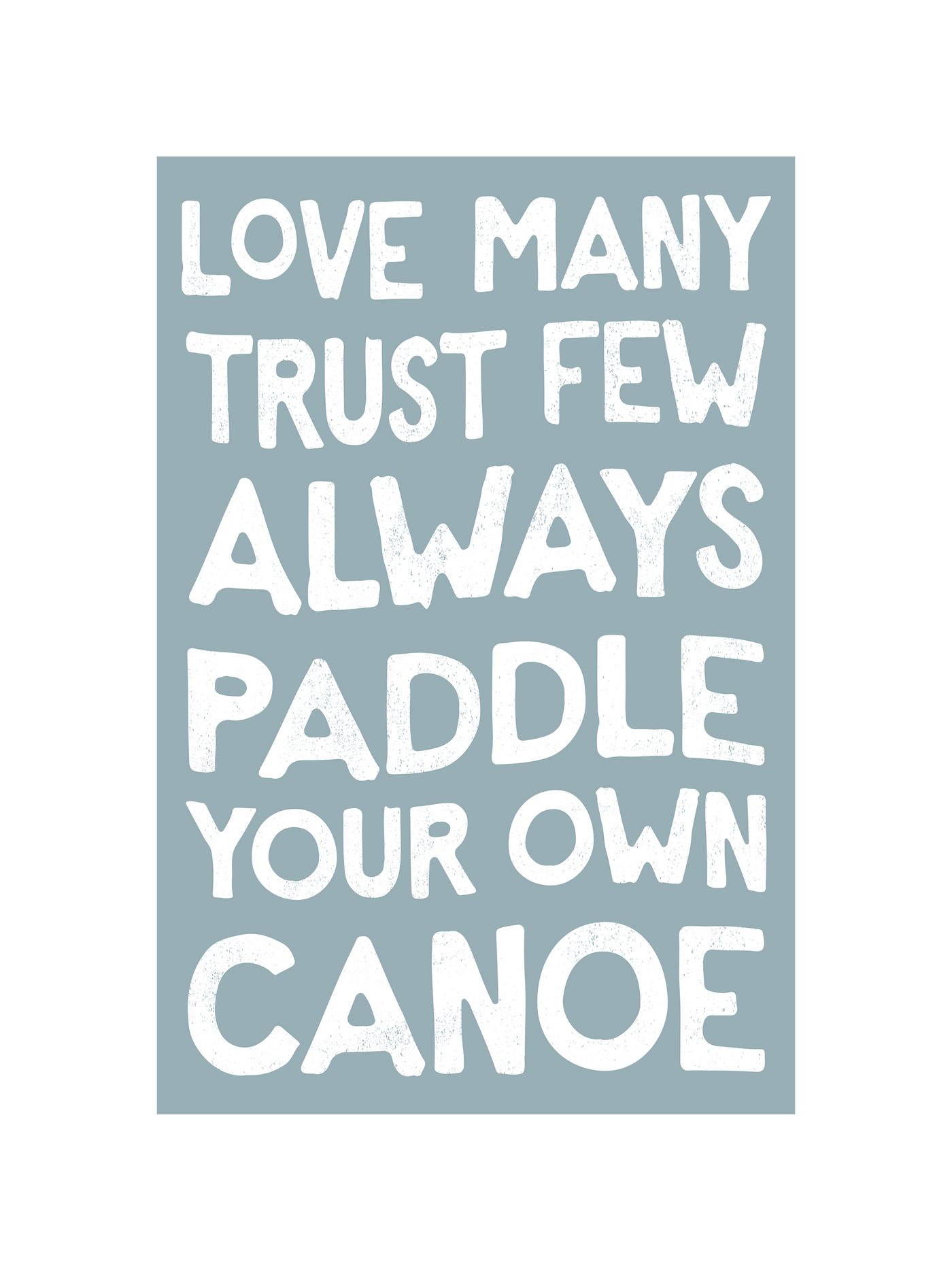 Paddle Your Own Canoe