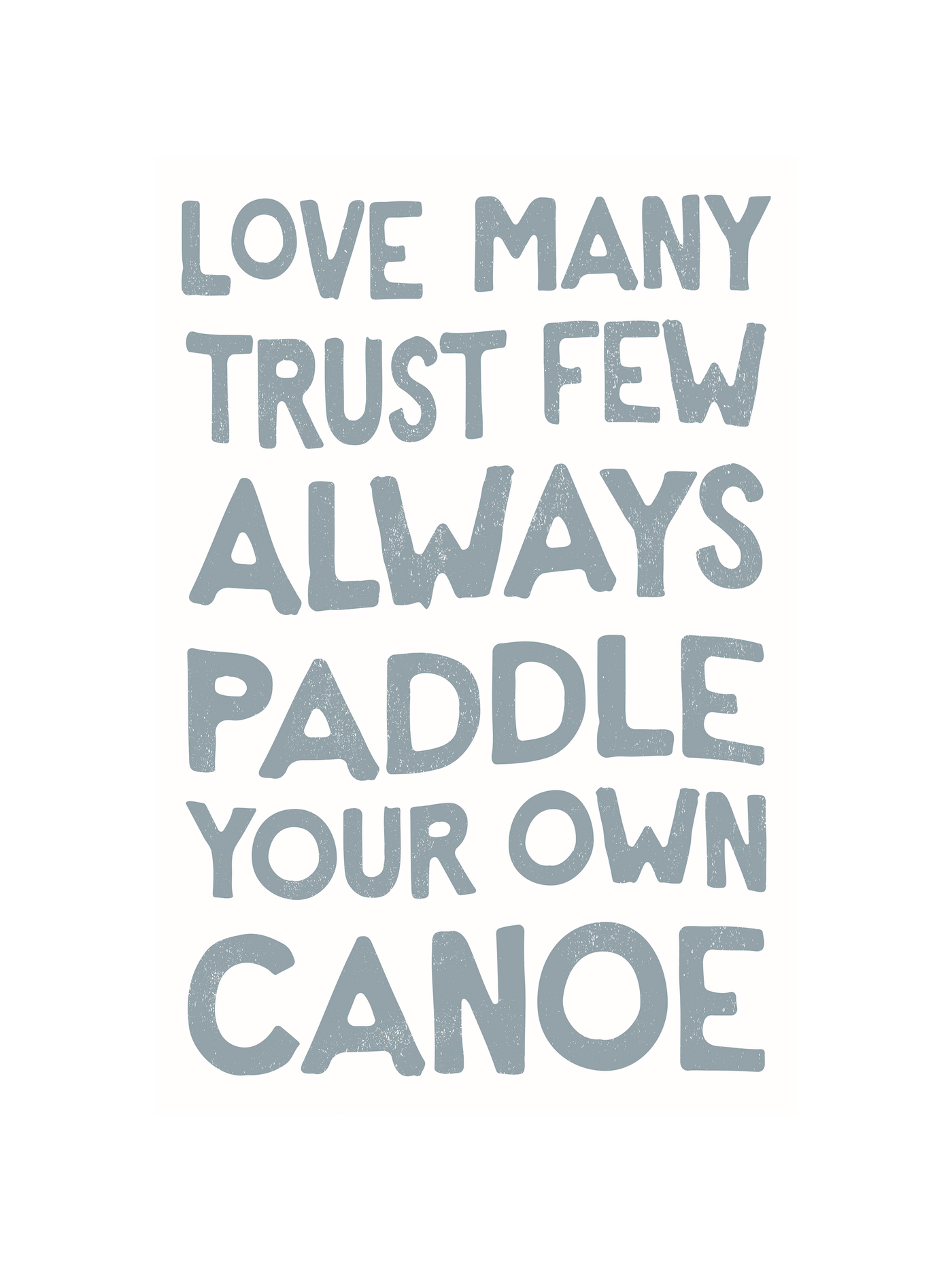 Paddle Your Own Canoe