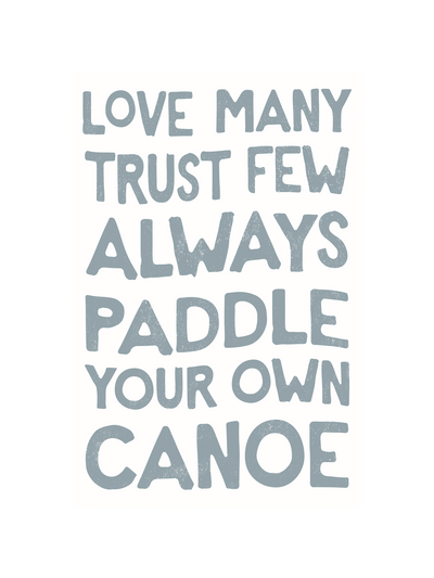 Paddle Your Own Canoe