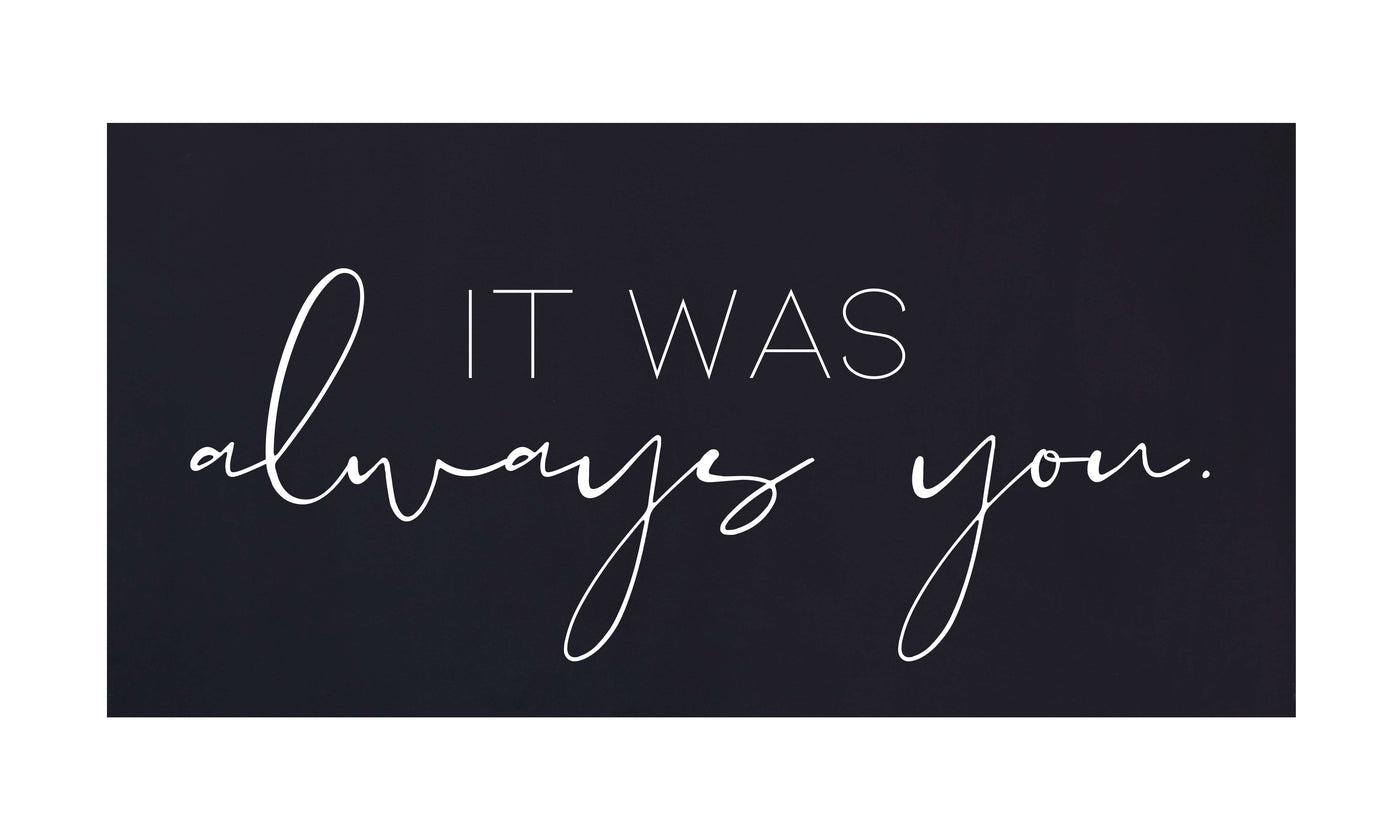 It Was Always You