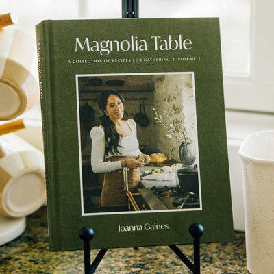 Magnolia Table, Volume 3: A Collection of Recipes for Gathering by Joanna Gaines