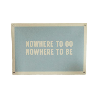 Nowhere To Go, Nowhere To Be | Canvas Banner
