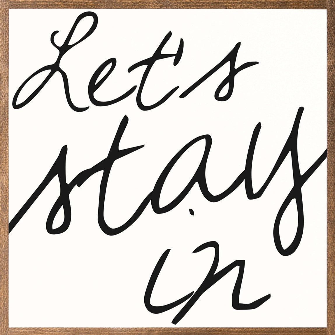Let's Stay In