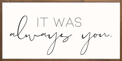 It Was Always You