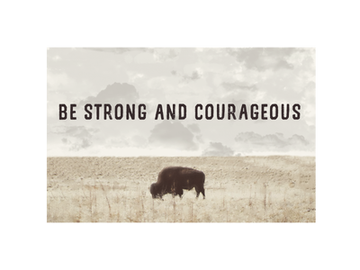 Strong & Courageous