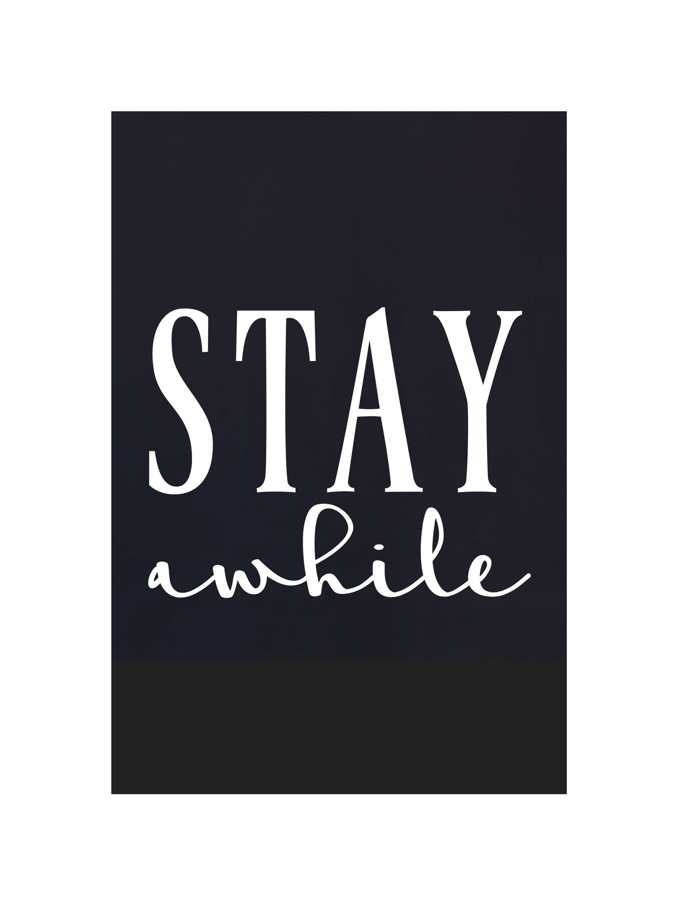 Stay Awhile