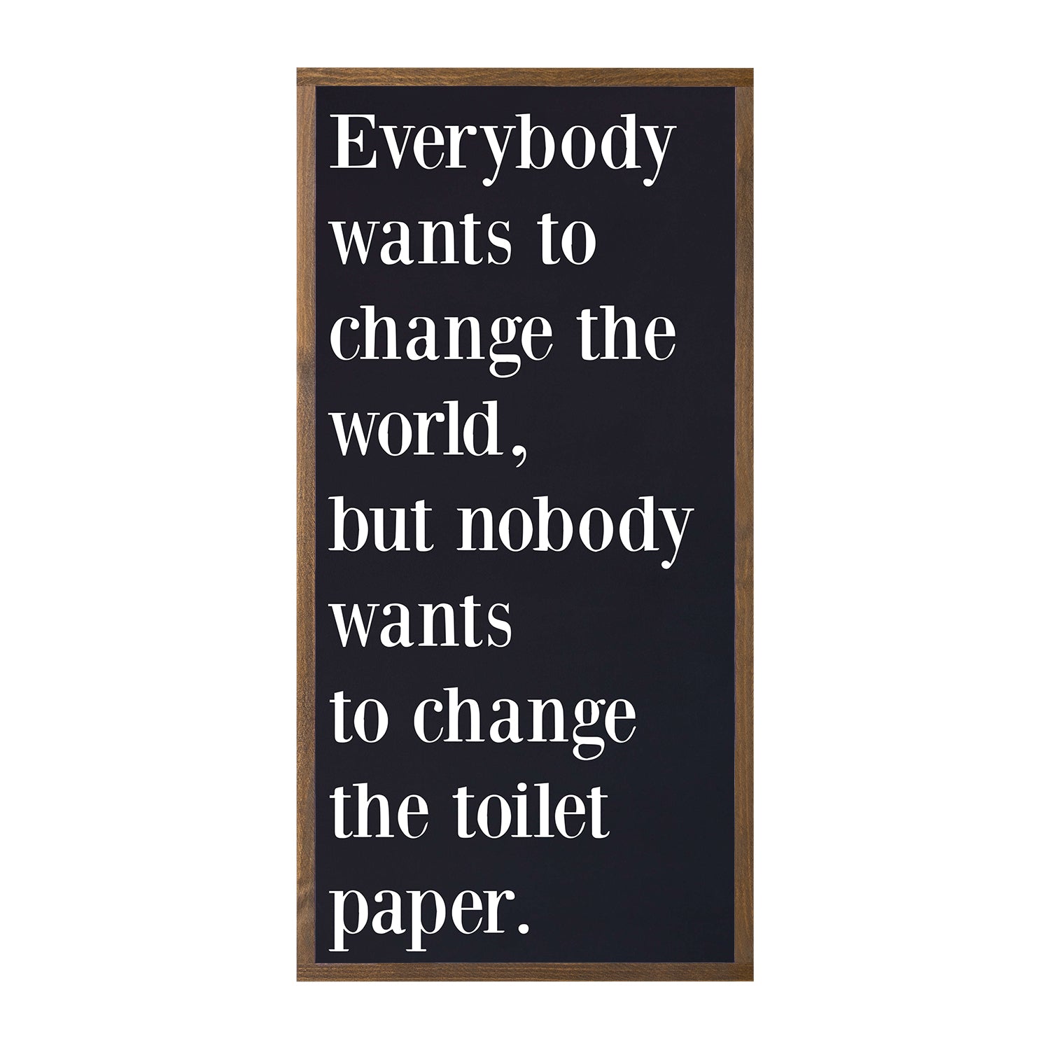 Everybody Wants to Change the World
