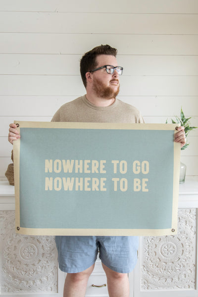 Nowhere To Go, Nowhere To Be | Canvas Banner