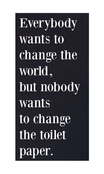 Everybody Wants to Change the World