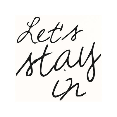 Let's Stay In